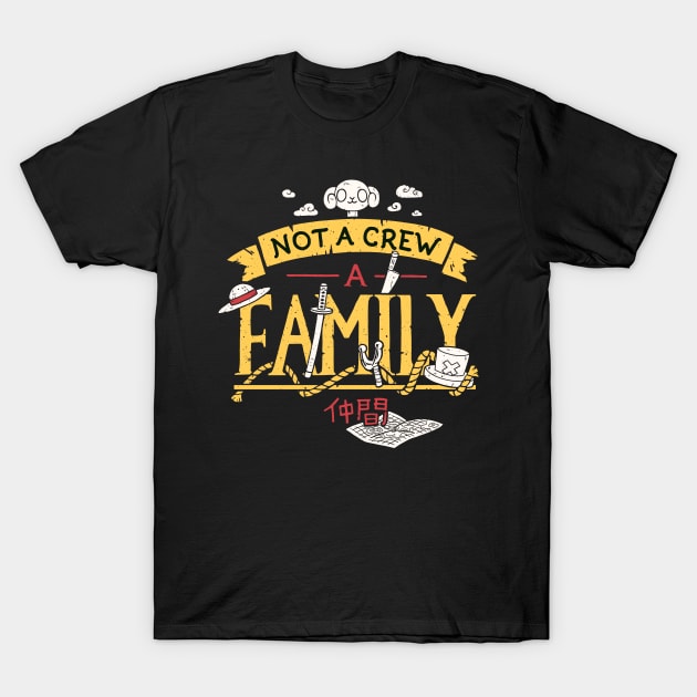 Not a crew, a family // Strawhat Pirates, Nakama, Luffy, Zoro, Nami T-Shirt by Geekydog